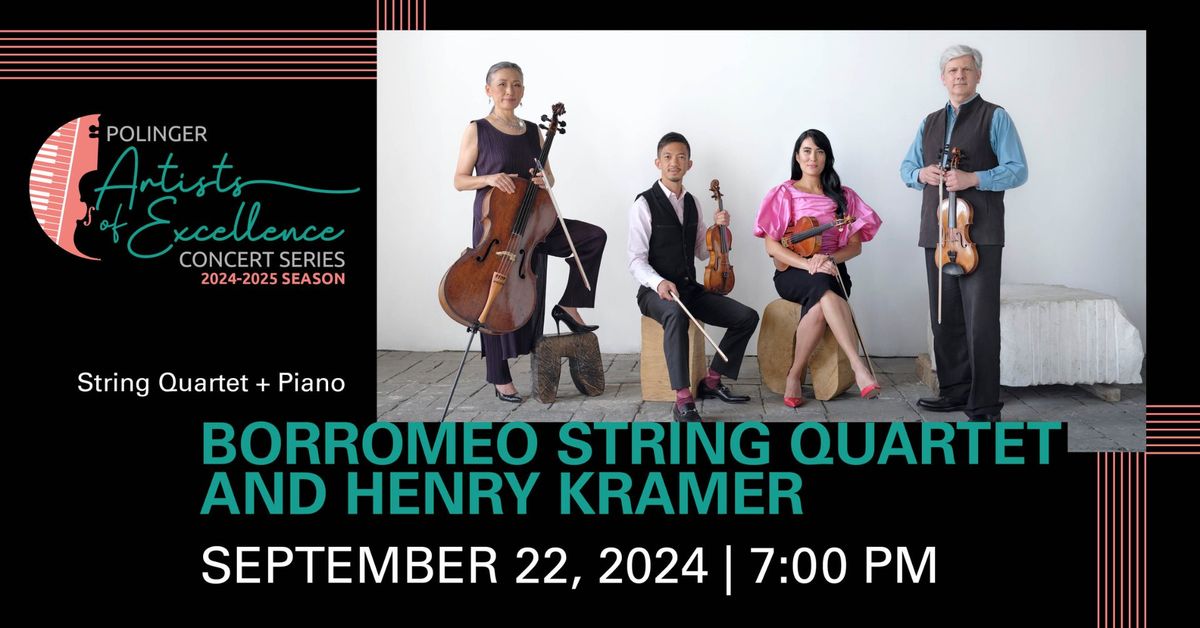 Polinger Artists of Excellence - Season Opening Concert: Borromeo String Quartet and Henry Kramer