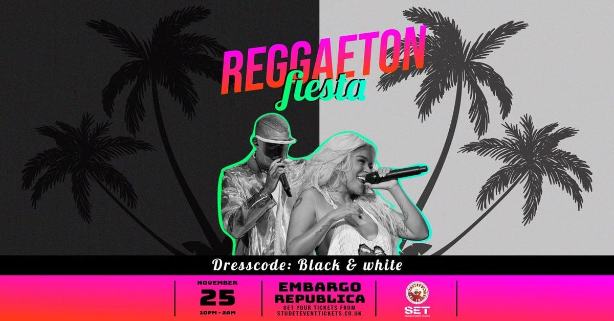 LATIN AMERICAN REGGAETON FIESTA - MONDAY 25TH NOVEMBER