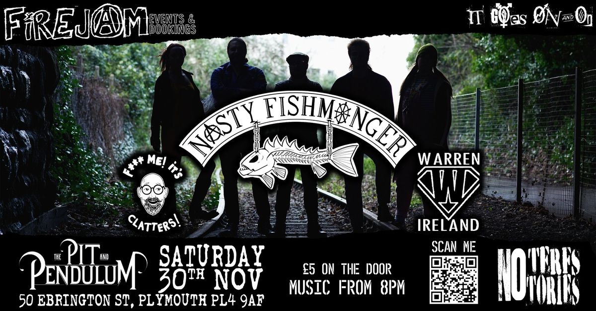 NASTY FISHMONGER, FMI CLATTERS & WARREN IRELAND | Sat 30th Nov - The Pit and Pendulum, Plymouth