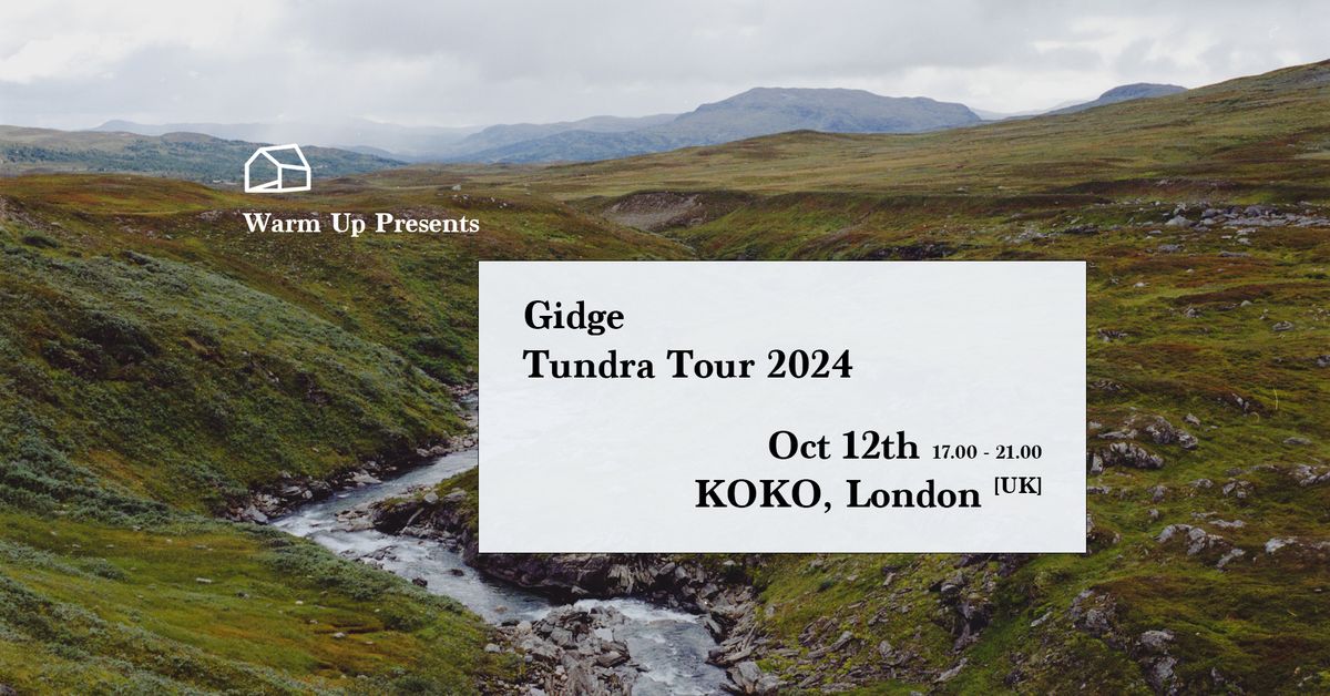 Warm Up Presents Gidge live Tundra Tour 