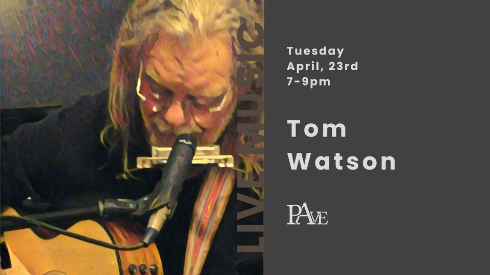Tom Watson - Live Music at PAve