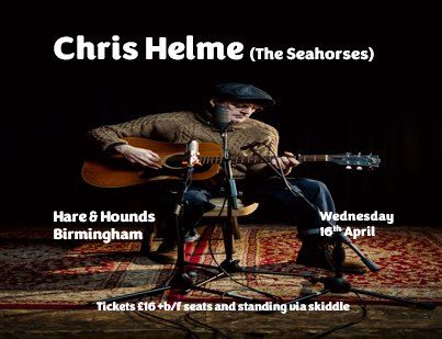 Chris Helme (The Seahorses) + support from The Humdrum Express 