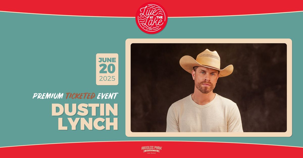 Dustin Lynch | Premium Ticketed Event