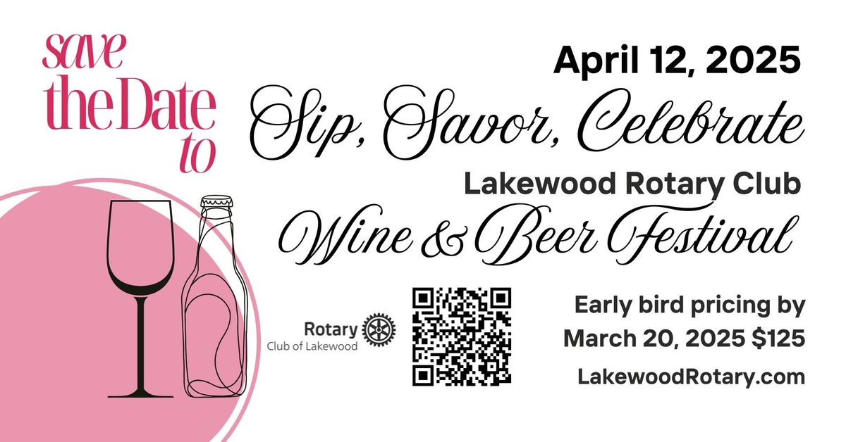 Sip, Savor, & Celebrate - Lakewood Rotary Wine & Beer Festival