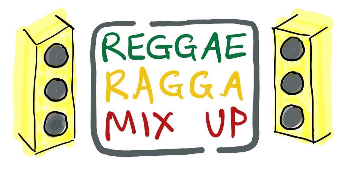 Reggae Ragga Mix Up, 23 Nov 2024