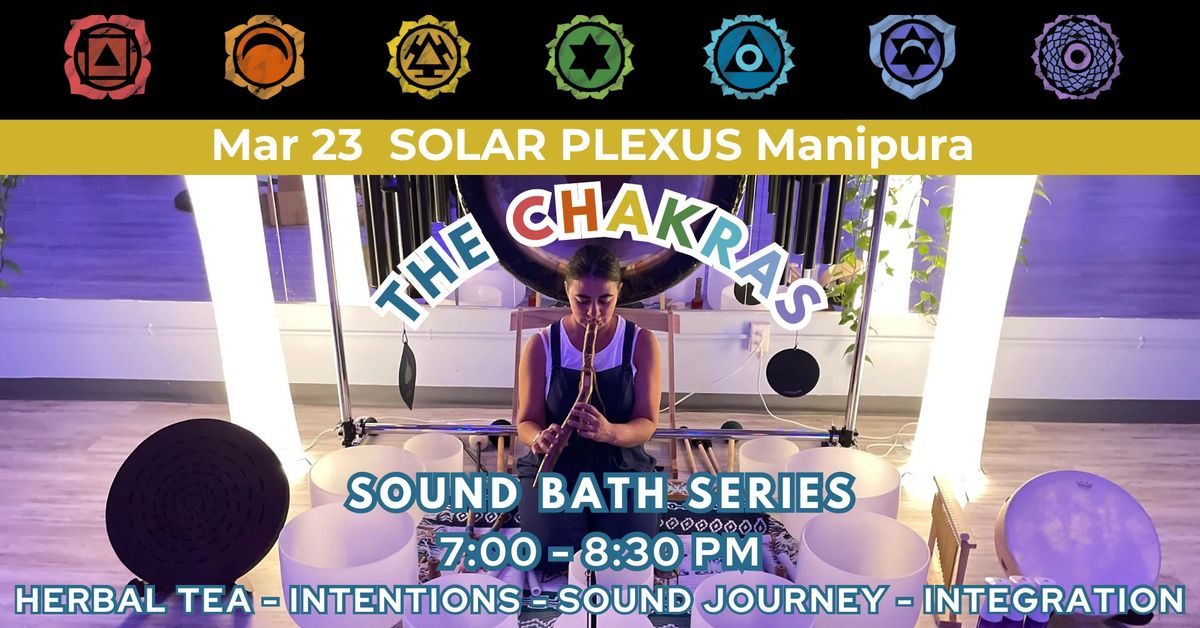 The Chakras Sound Bath Series- Manipura \u201cSolar Plexus\u201d