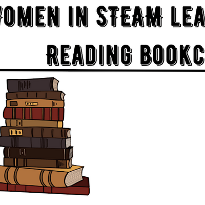 Women in STEAM Leading and Reading leadership team