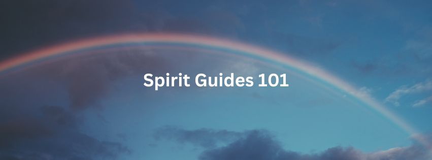 Spirit Guides 101