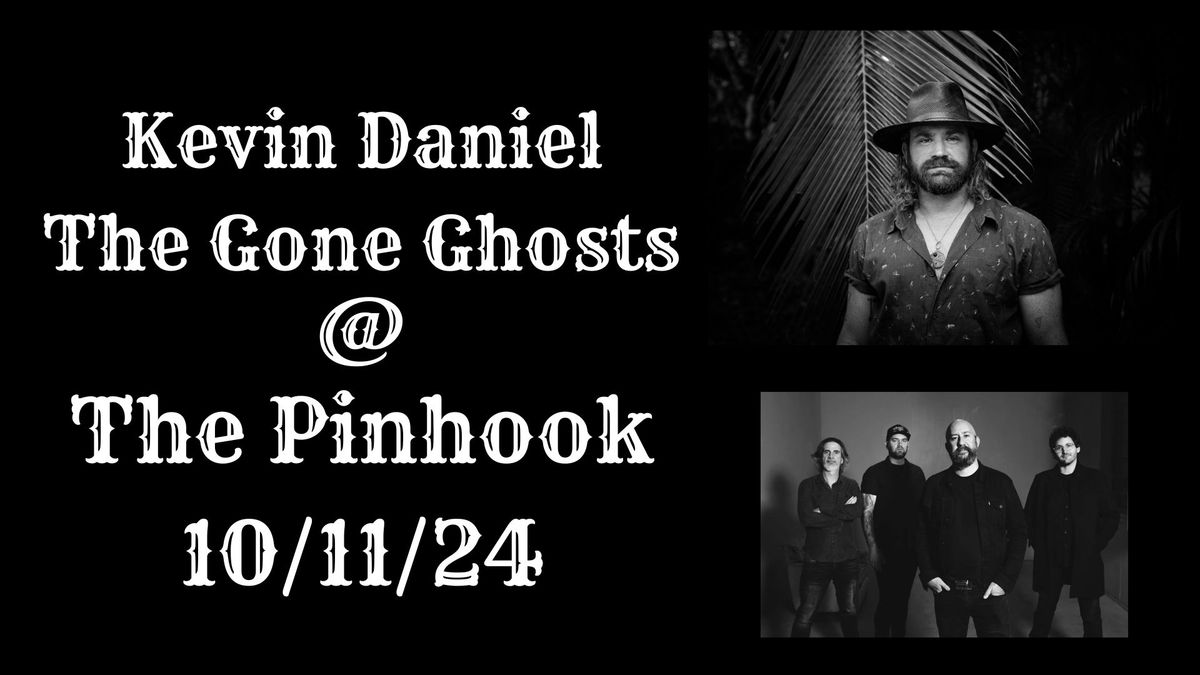 Kevin Daniel w\/ Gone Ghosts @ The Pin Hook