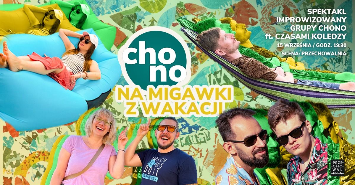 CHONO na migawki z wakacji ft. Czasami Koledzy - spektakl improwizowany