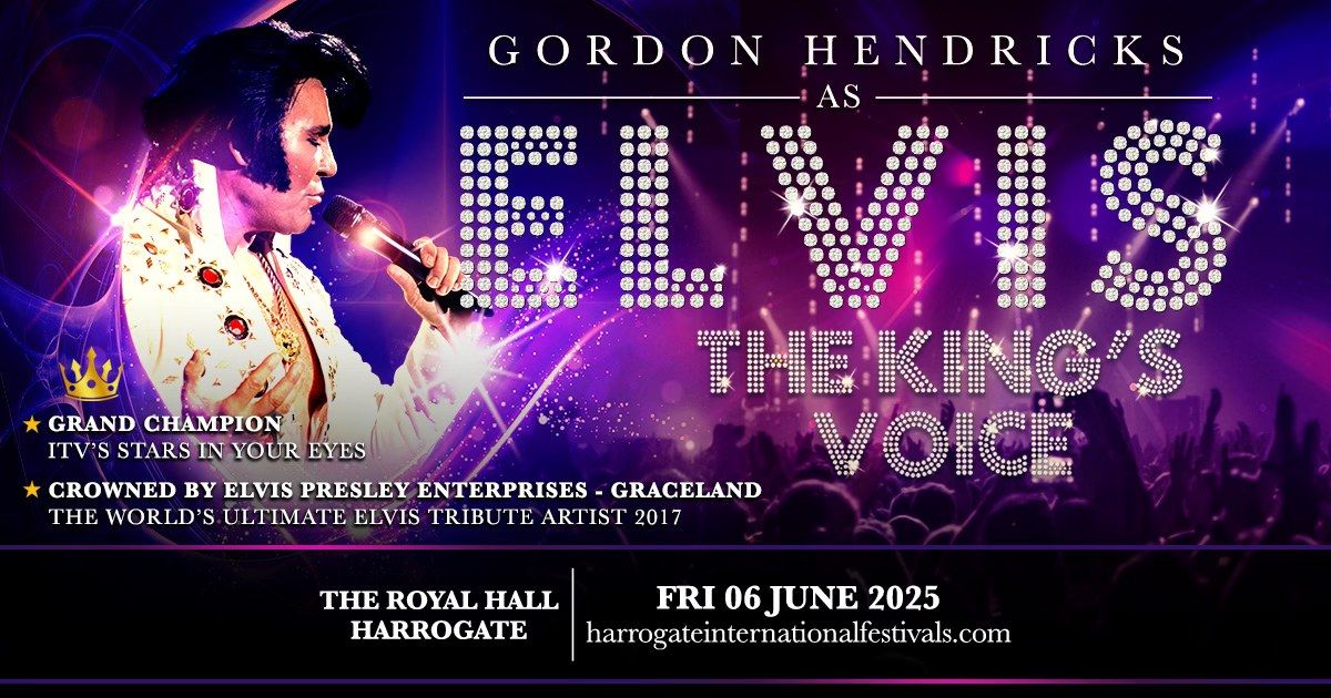 The Royal Hall, Harrogate - The King's Voice Starring Gordon Hendricks