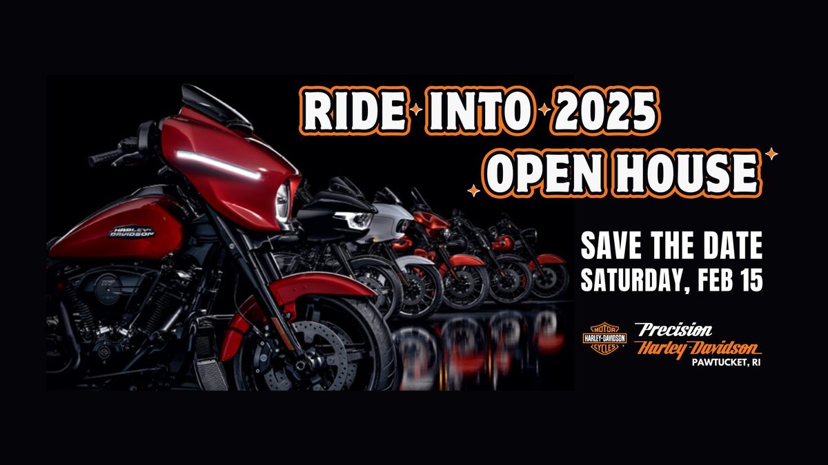 Ride Into 2025 OPEN HOUSE