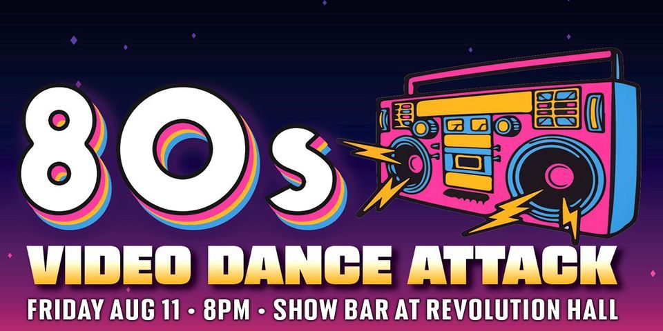 80s Video Dance Attack at Show Bar!