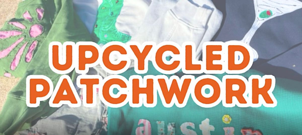 Upcycled Patchwork BYOB Workshop