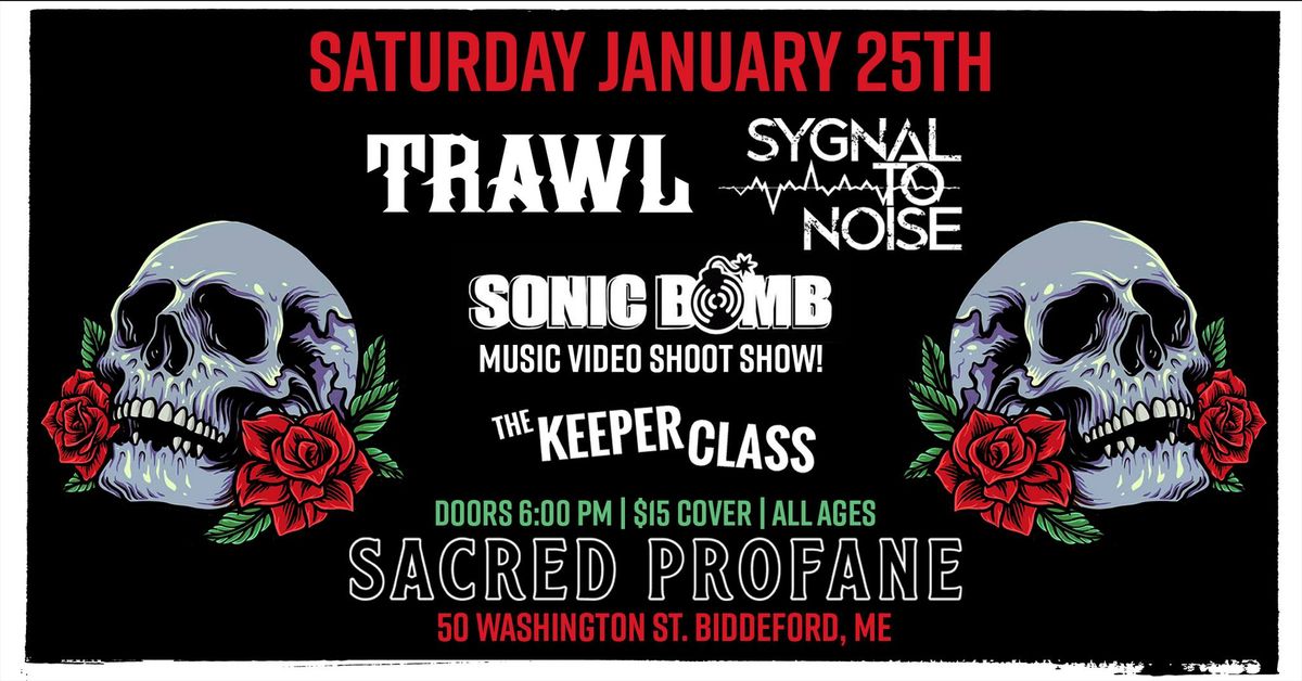 TRAWL \/ SYGNAL TO NOISE \/ SONIC BOMB (music video shoot) \/ THE KEEPER CLASS at SACRED PROFANE 