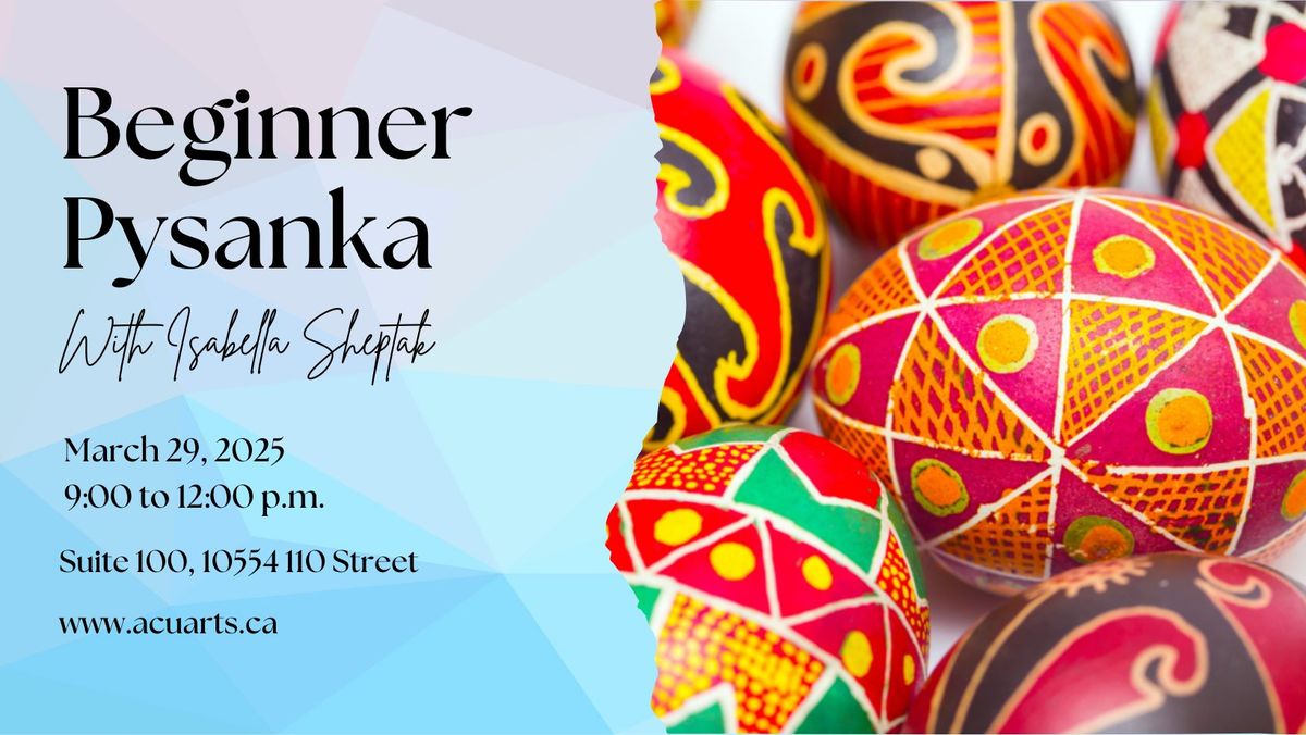 Beginner Pysanka with Isabella Sheptak Morning Session An ACUA Workshop