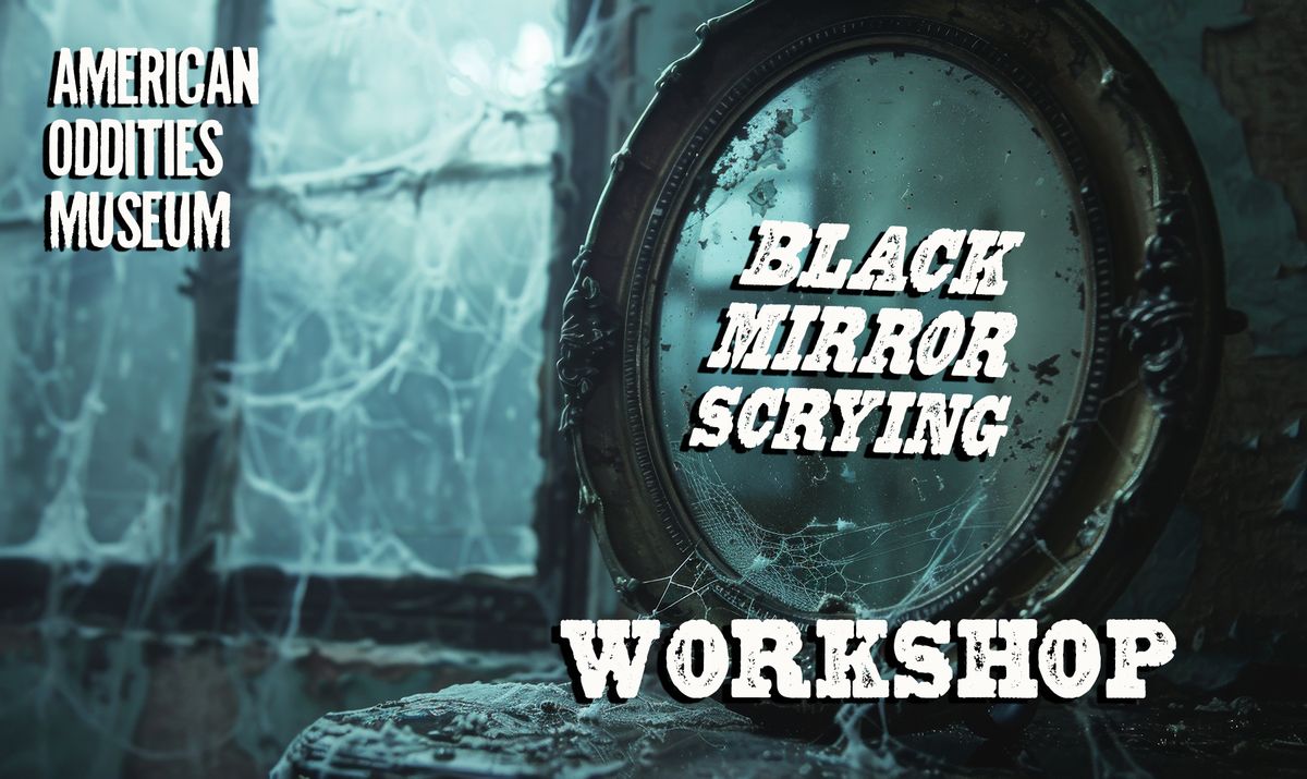 BLACK MIRROR SCRYING WORKSHOP