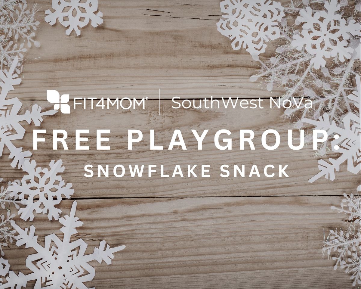 FREE Playgroup\u2014Snowflake Snack!!