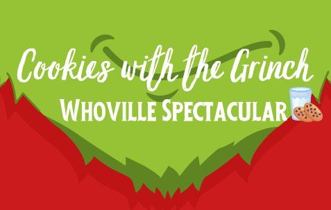  Cookies with the Grinch: Whoville Spectacular (FREE) 