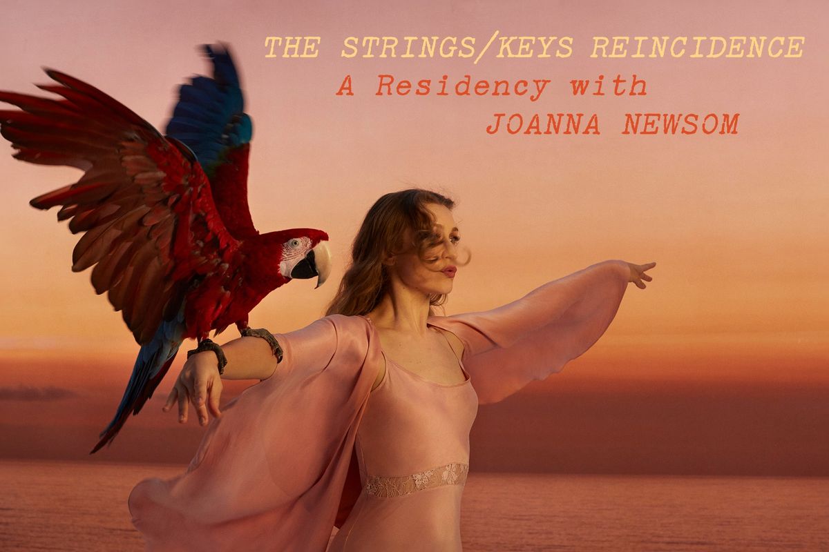 THE STRINGS\/KEYS REINCIDENCE \u2013 A residency with Joanna Newsom