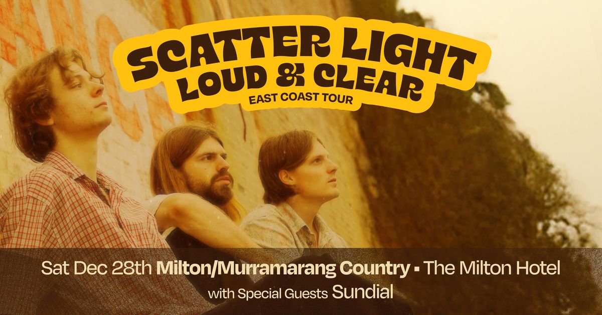 Scatter Light w\/ 'Loud & Clear' Tour w\/ Sundial (FREE ENTRY)