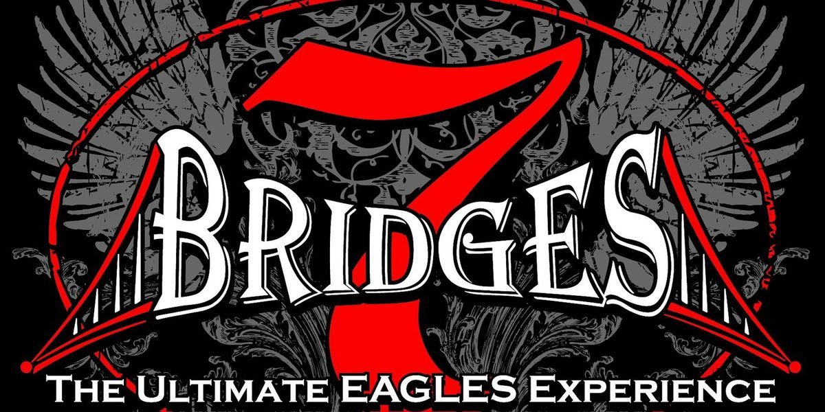 7 Bridges : The Ultimate EAGLES Experience