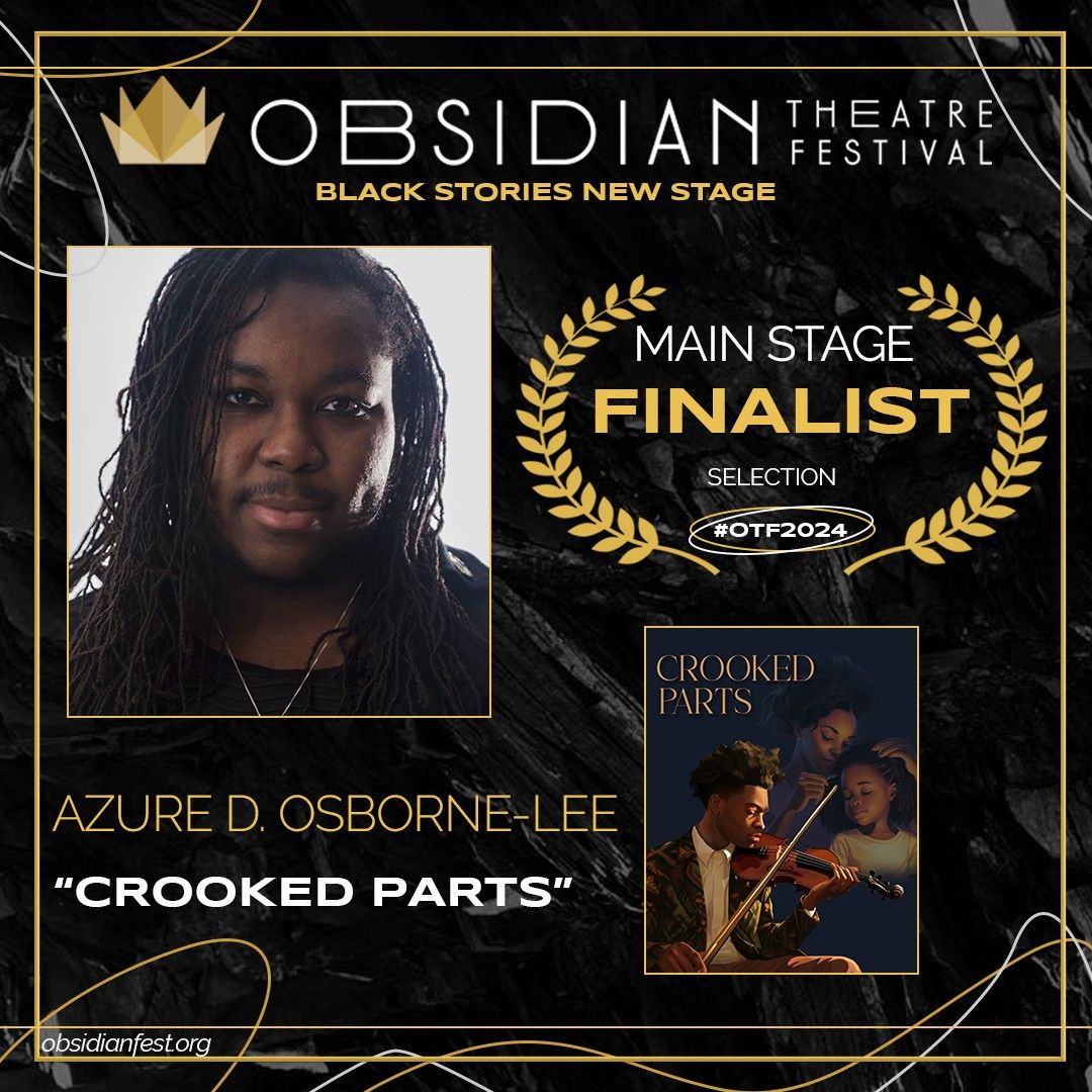"Crooked Parts" by Azure D. Osborne-Lee (4th Annual Obsidian Theatre Festival)