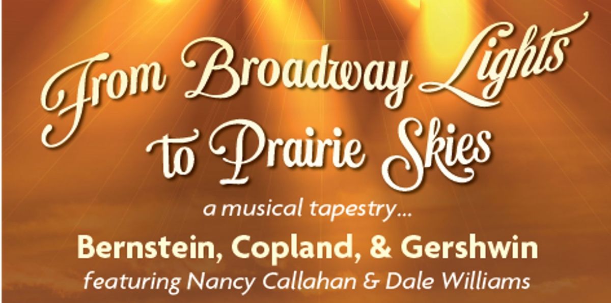 From Broadway Lights to Prairie Skies - a muscial tapestry.