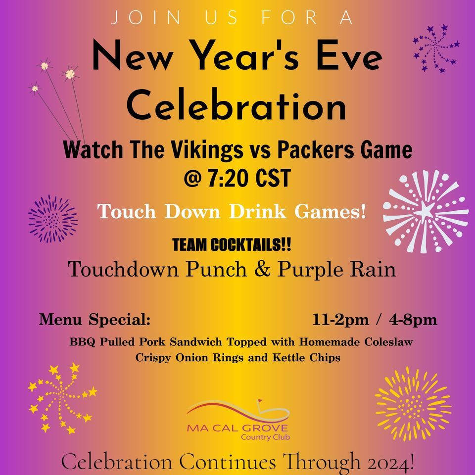 NEW YEARS EVE 2024 / VIKING VS PACKERS GAME, Ma Cal Grove Country Club