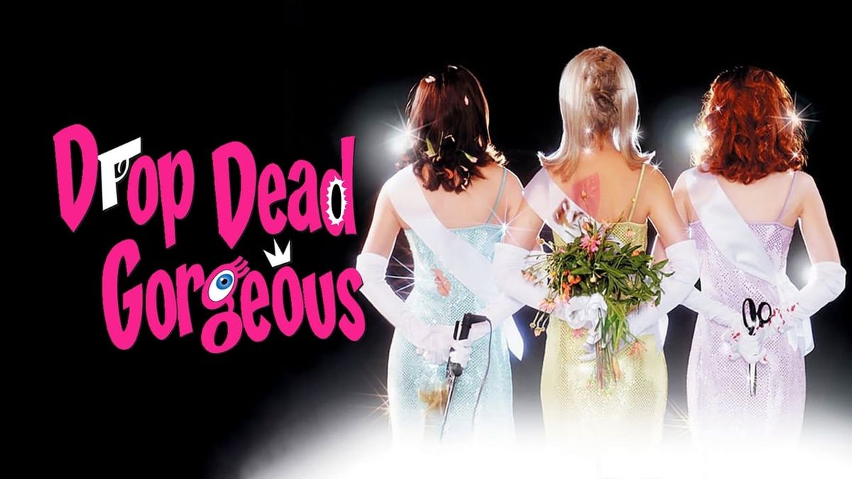 Hold Up: DROP DEAD GORGEOUS (1999)