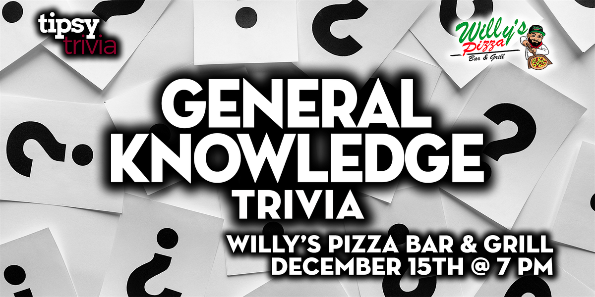 Sherwood Park: Willy's Pizza - General Knowledge Trivia - Dec 15, 7pm