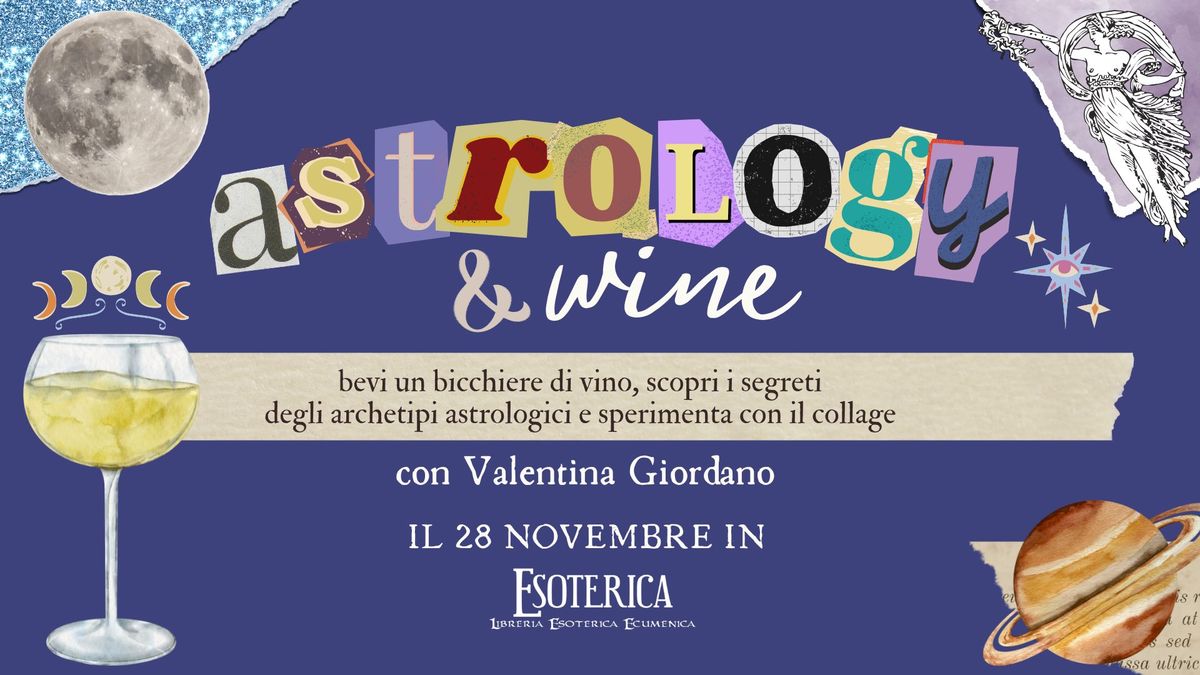 "Astrology & Wine" un laboratorio teorico pratico con Valentina Giordano