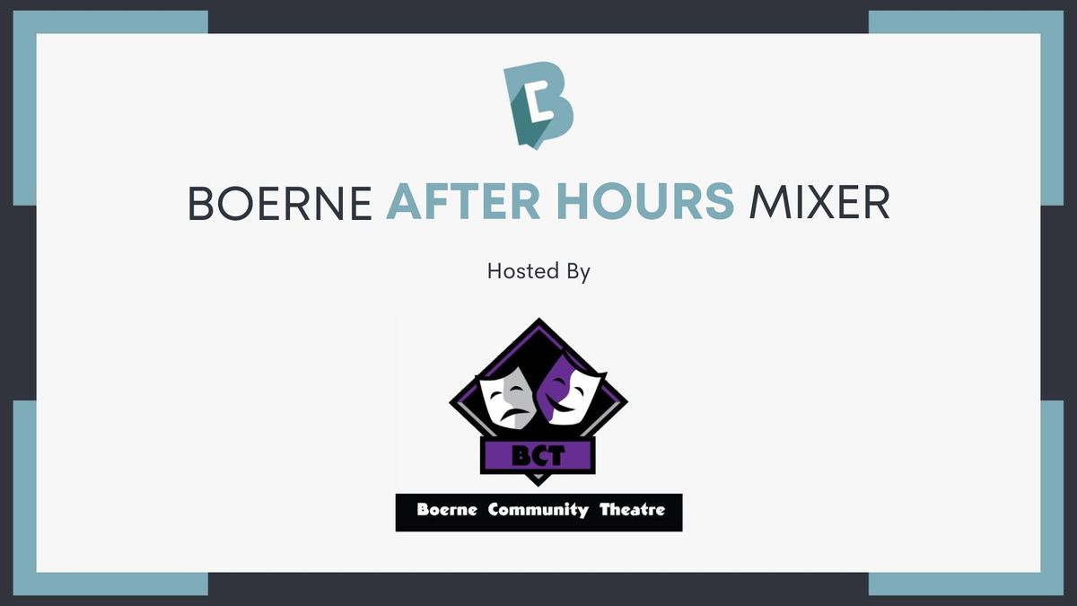 Boerne After Hours Mixer hosted by Boerne Community Theatre