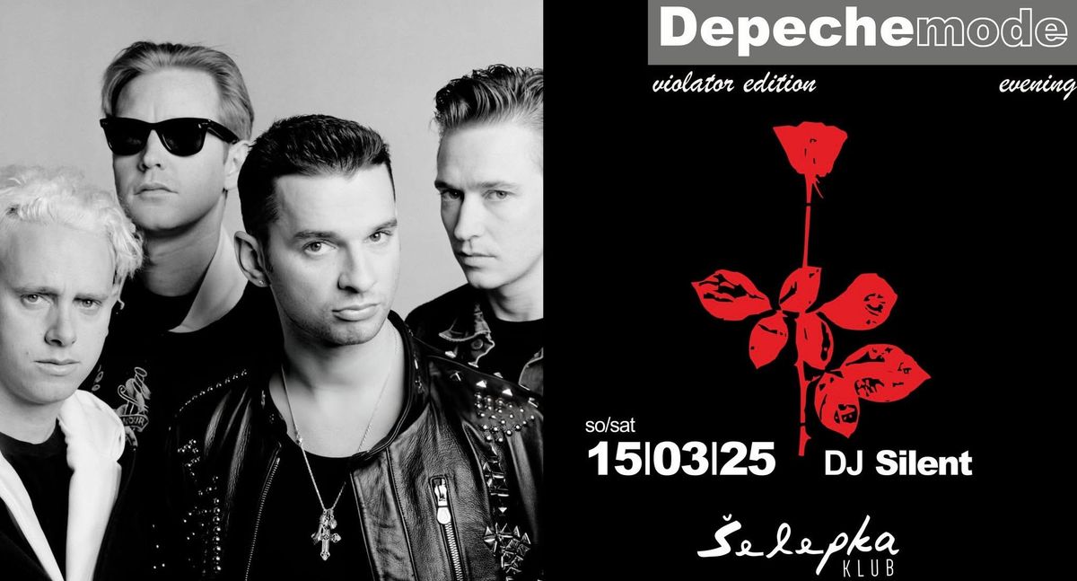 \u25ba DEPECHE MODE EVENING - Violator edition \u25ba Dj Silent \u25ba \u0160elepka klub  - Brno \u25c4