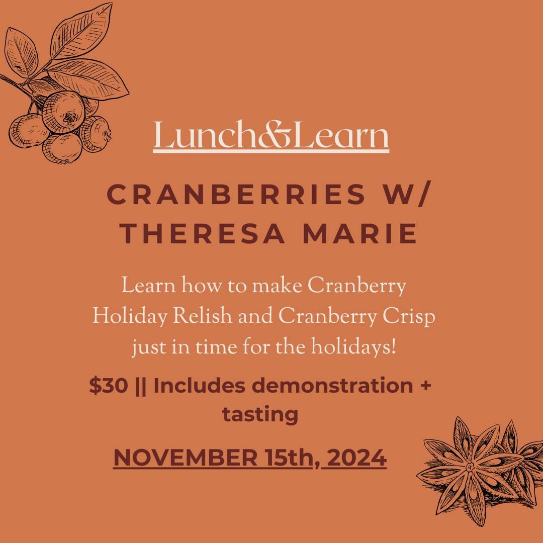 Lunch & Learn with Theresa Marie: Cranberries! 