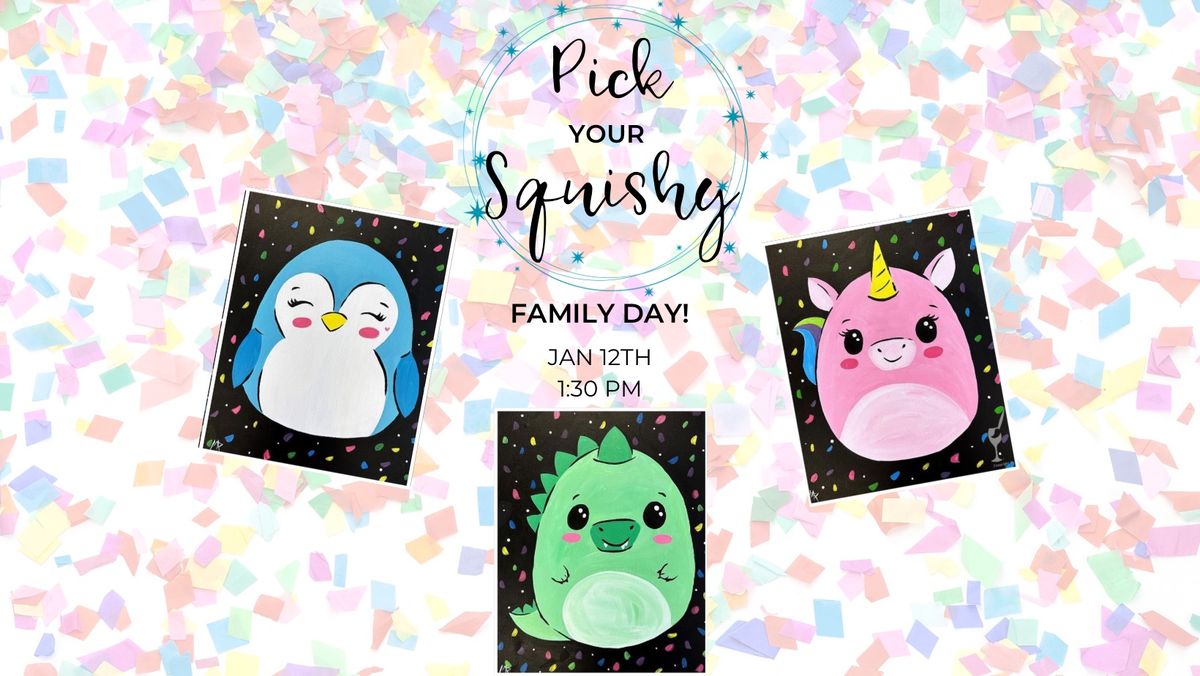 ALL AGES family class! Pick Your Squishy!