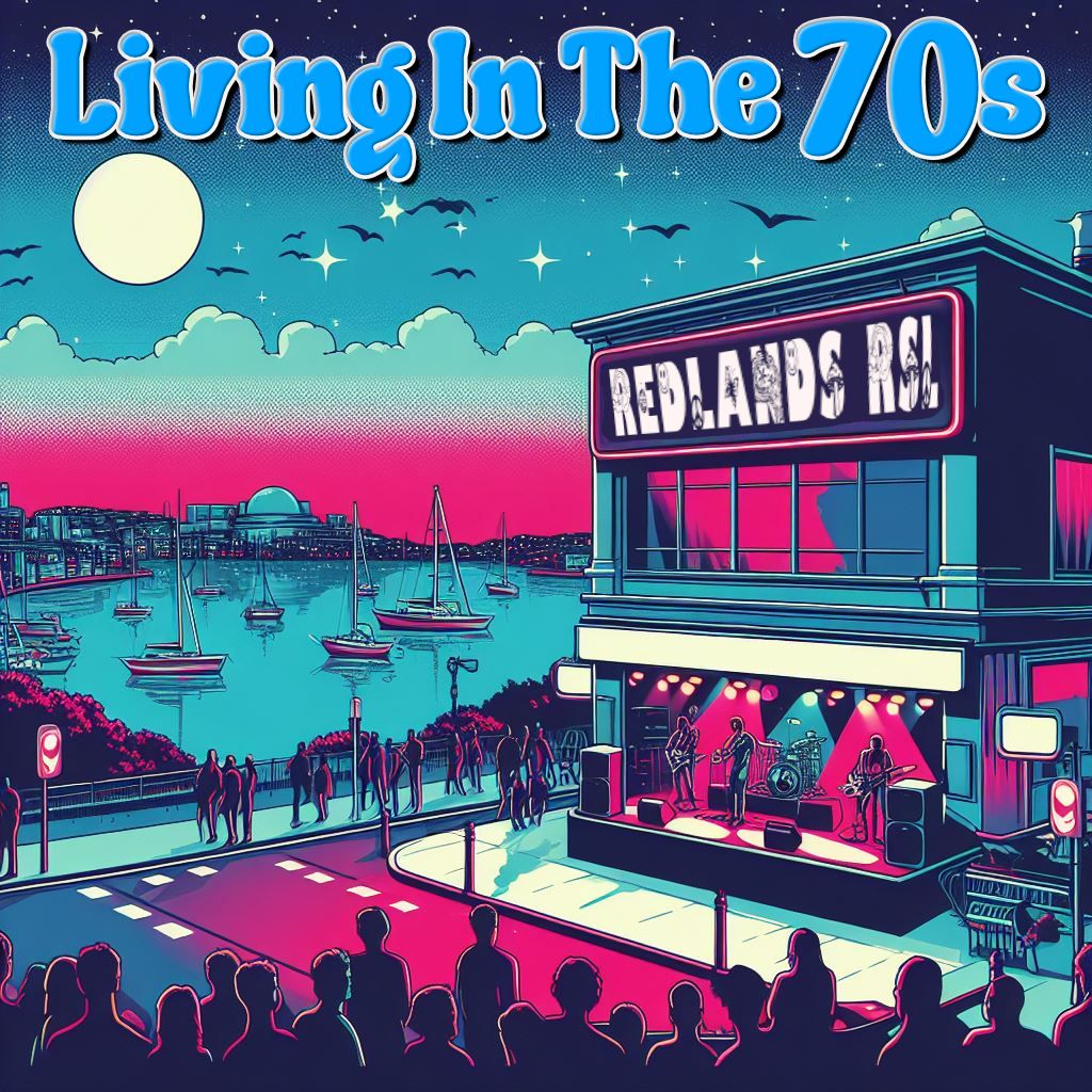 Living In The 70s at Redlands RSL