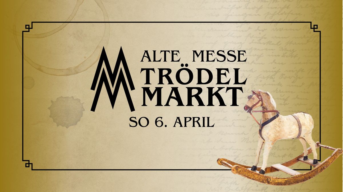 Alte Messe Tr\u00f6delmarkt