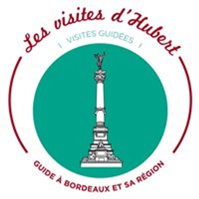 Les visites d'Hubert - Guide \u00e0 Bordeaux et sa r\u00e9gion