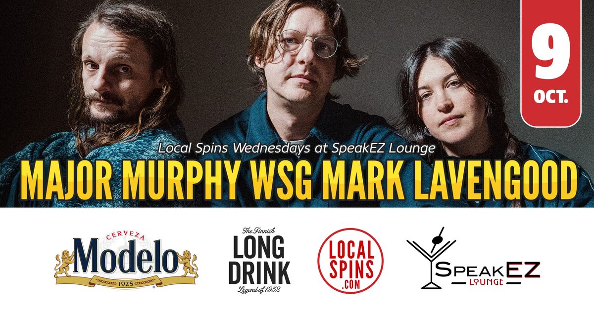 Local Spins Wednesdays @ SpeakEZ: Major Murphy wsg. Mark Lavengood