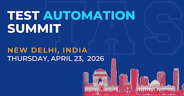 Test Automation Summit | New Delhi| 2026