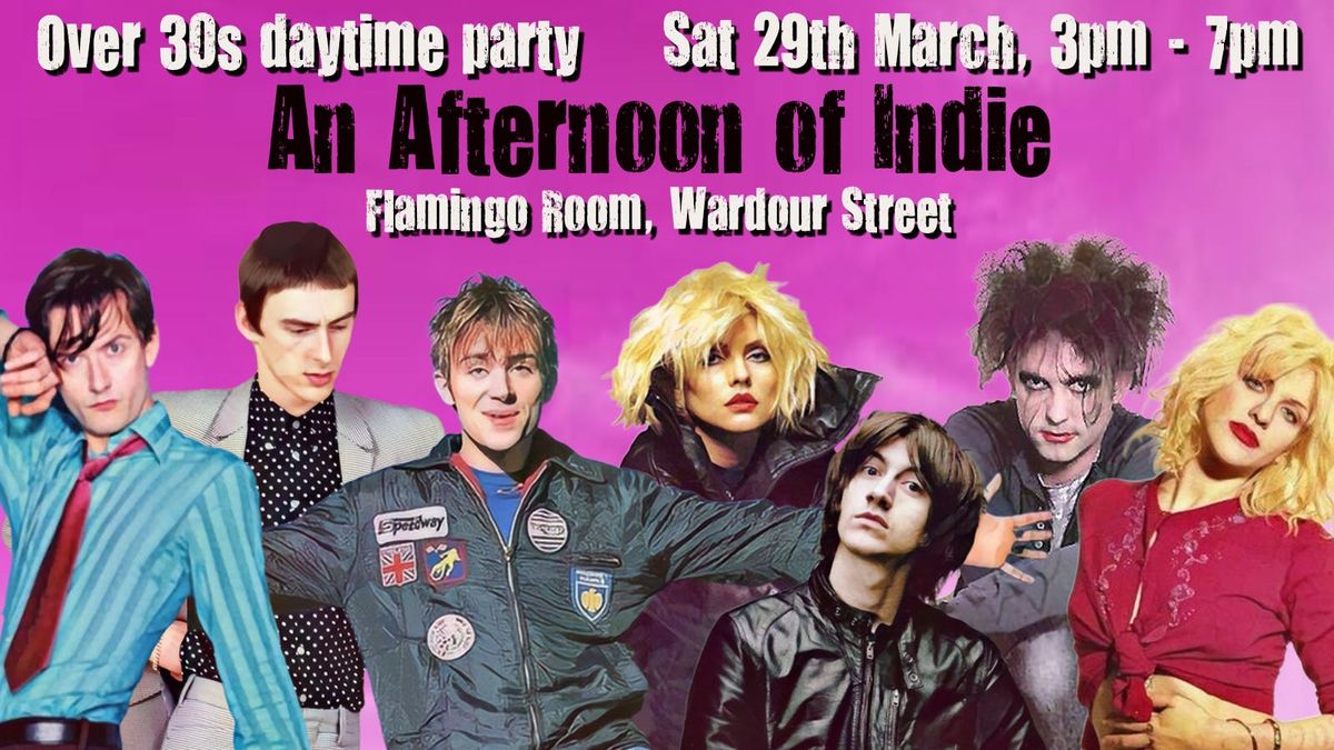 An Afternoon of indie - Indie for the over 30s: 3pm-7pm, 29th March