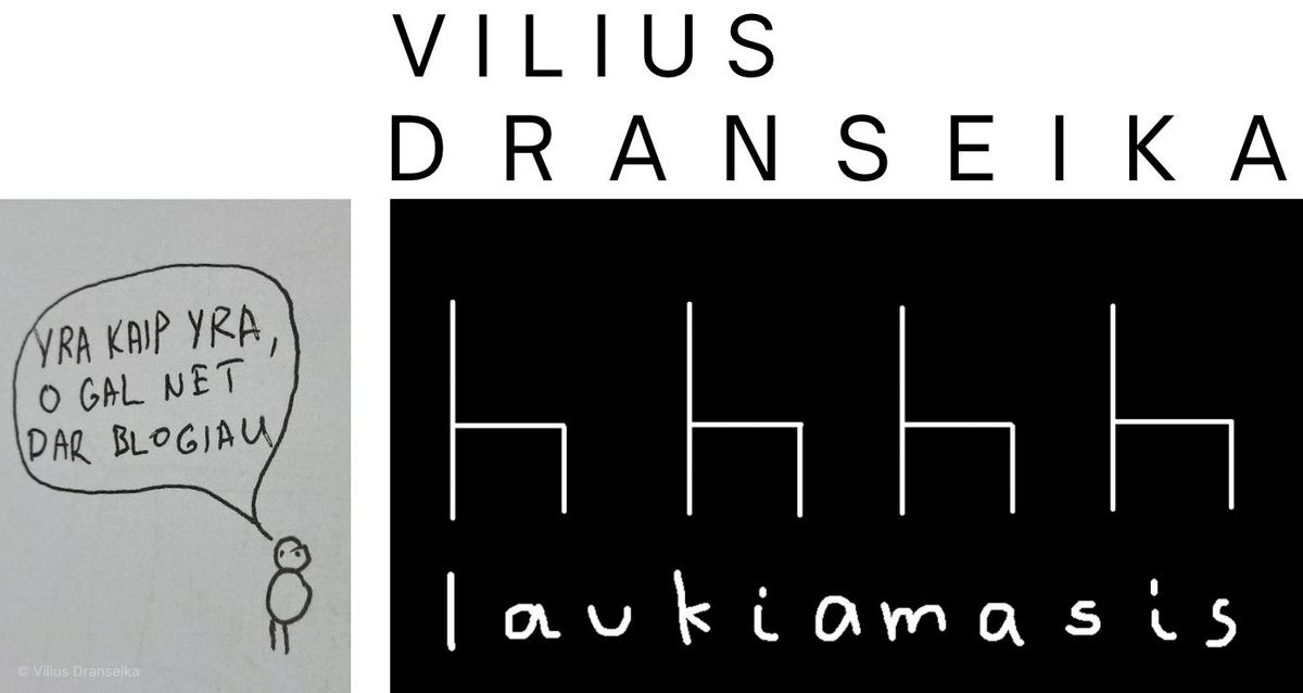 Laukiamasis: Vilius Dranseika