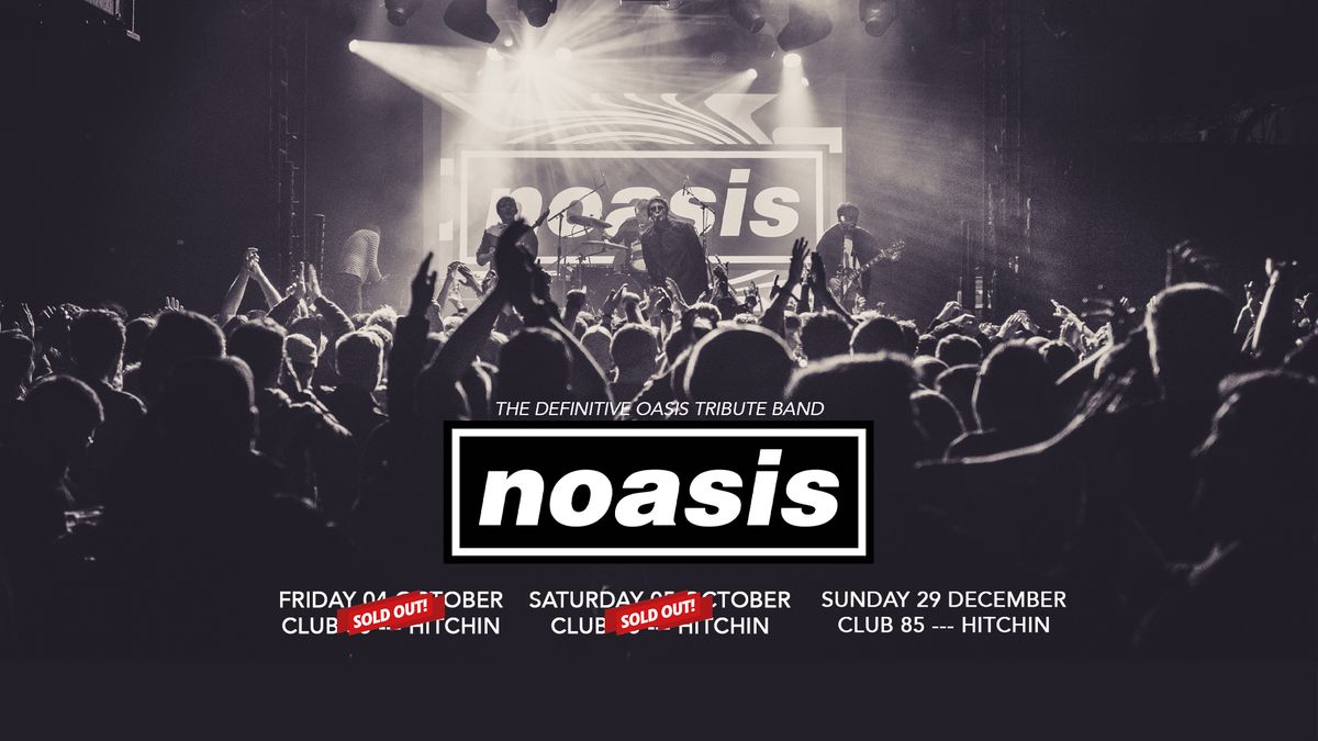 *SOLD OUT* NOASIS + Coloride - Sun 29th December, Club 85, Hitchin