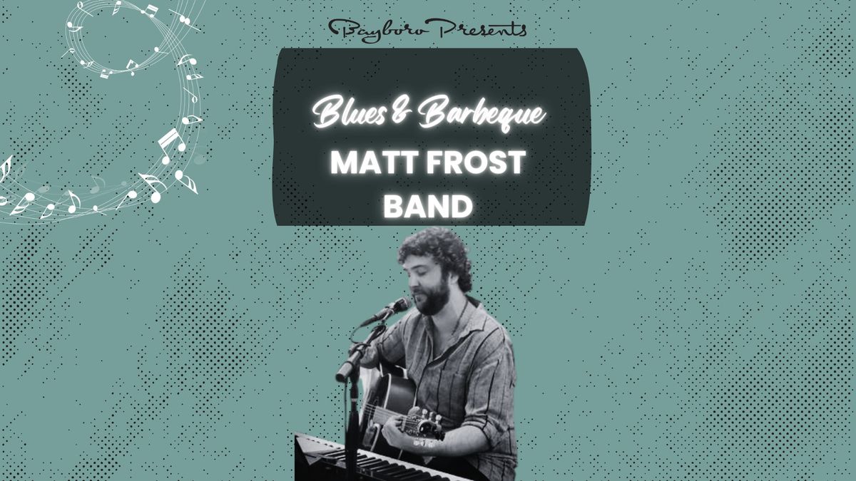 Bayboro Blues & BBQ Presents: Matt Frost Band