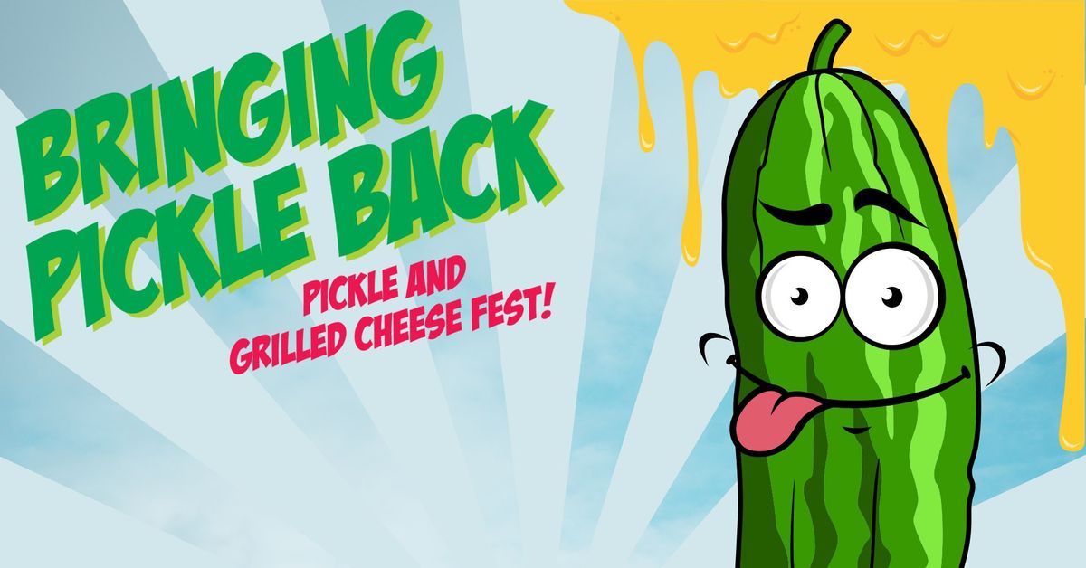 Pickle \ud83e\udd52 & Grilled Cheese \ud83e\uddc0 Fest - Bringing Pickle Back