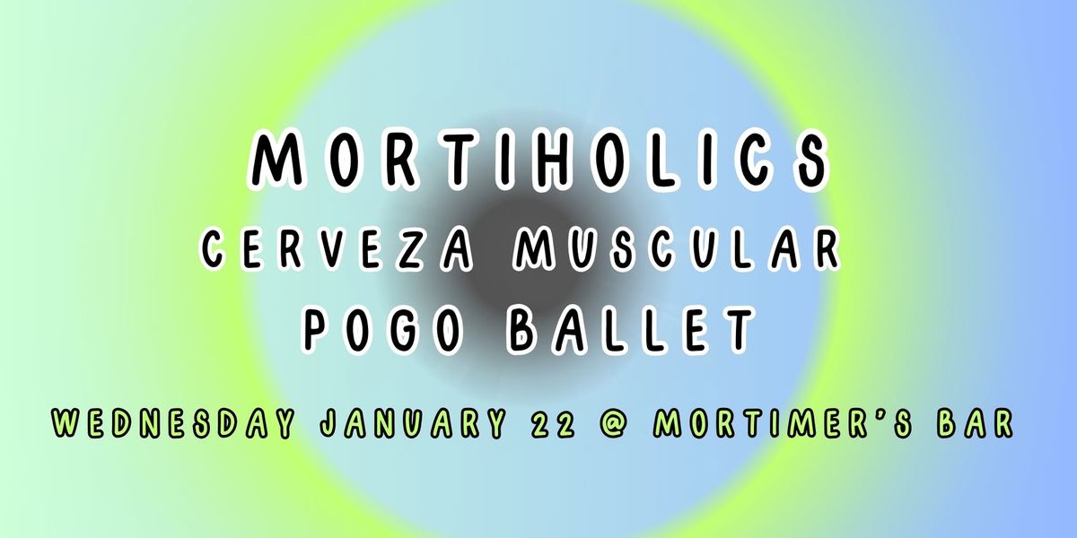 Mortiholics | Cerveza Muscular | Pogo Ballet 