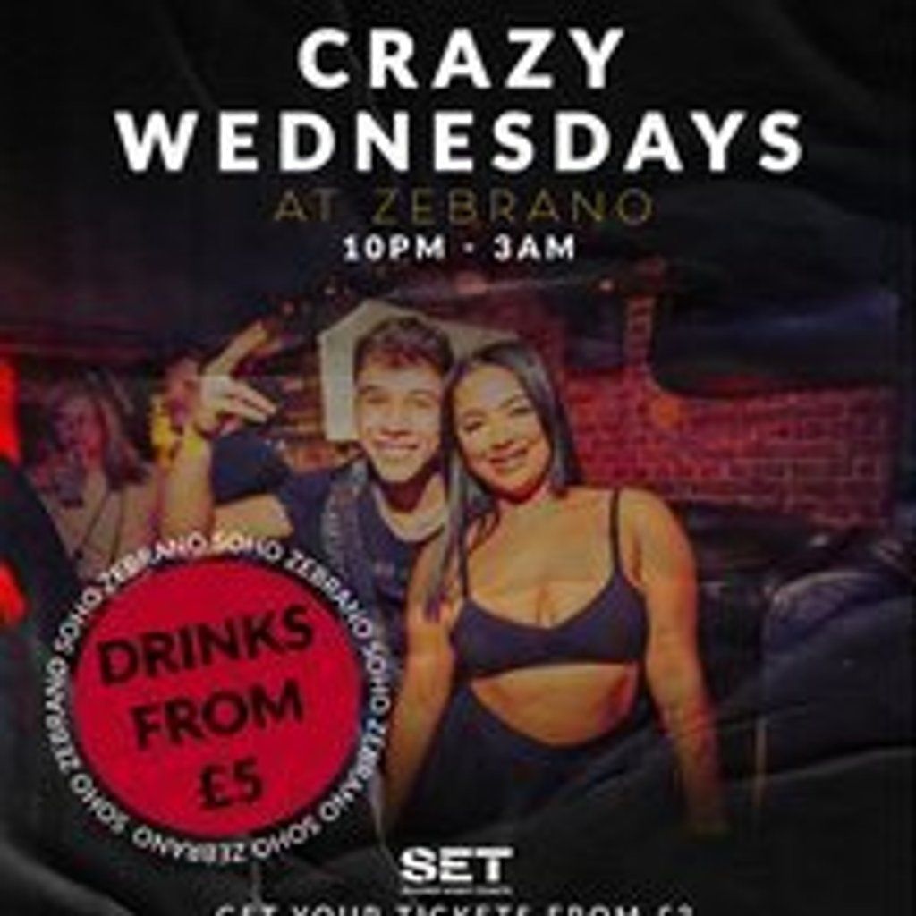 Crazy Wednesdays @ Zebrano Soho - Every Wednesday
