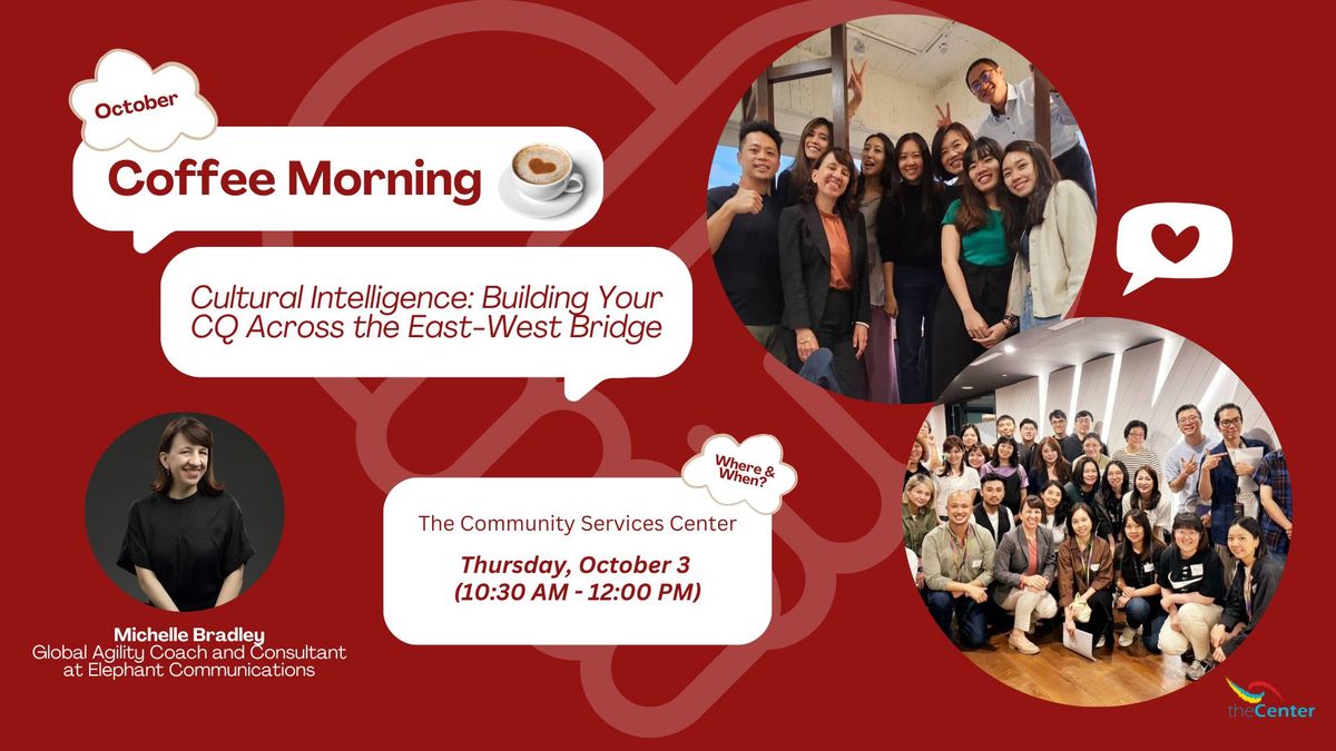 October Coffee Morning - Cultural Intelligence: Building your CQ Across the East-West Bridge