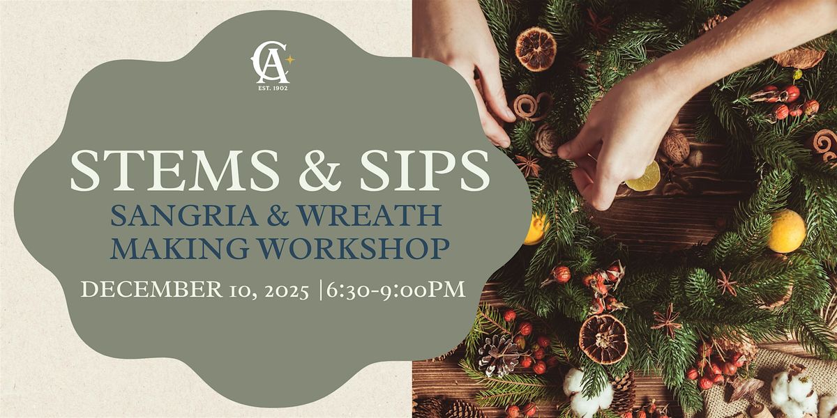 Stems & Sips | Sangria & Wreath  Making Workshop